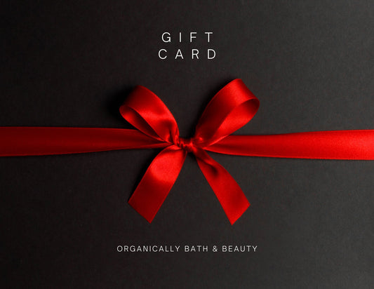 Gift Card - Organically Bath & Beauty