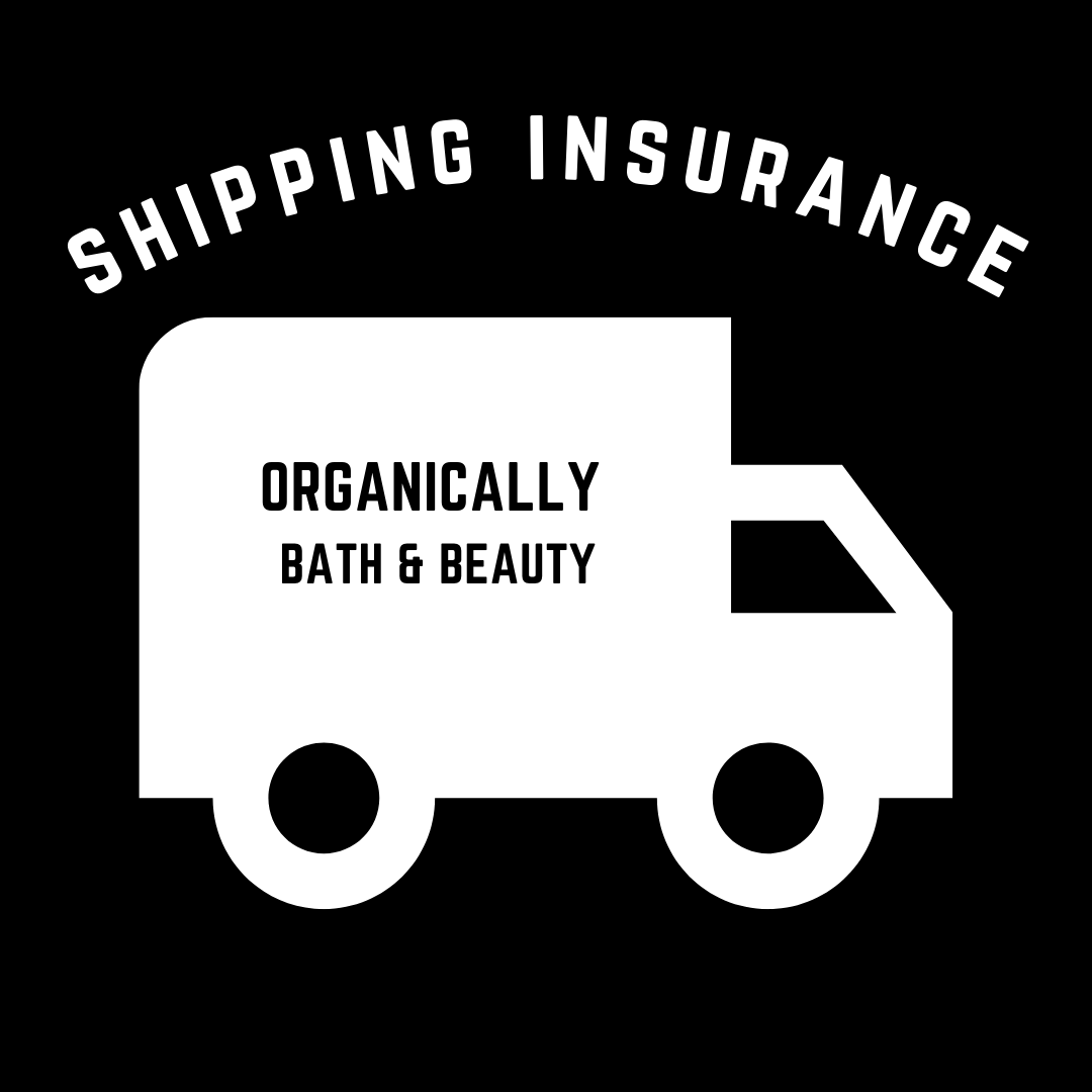 Shipping Insurance Plan - Organically Bath & Beauty