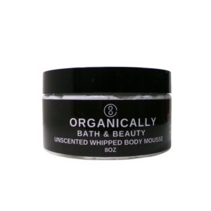 Unscented Whipped Body Mousse - Organically Bath & Beauty